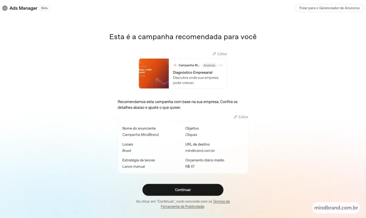 Tela do Ads Manager da OpenAI com a campanha sugerida automaticamente: anúncio Diagnóstico Empresarial, objetivo Cliques, local Brasil, lance manual e orçamento diário médio de R$ 47